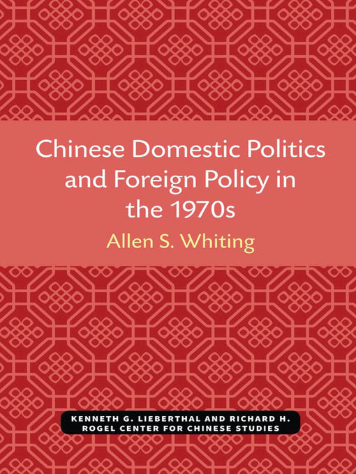 Title details for Chinese Domestic Politics and Foreign Policy in the 1970s by Allen S. Whiting - Available